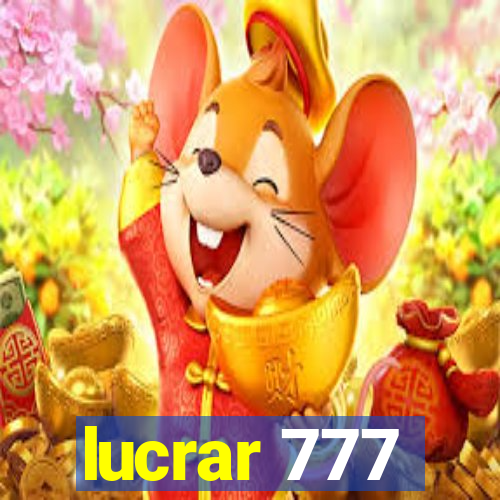 lucrar 777